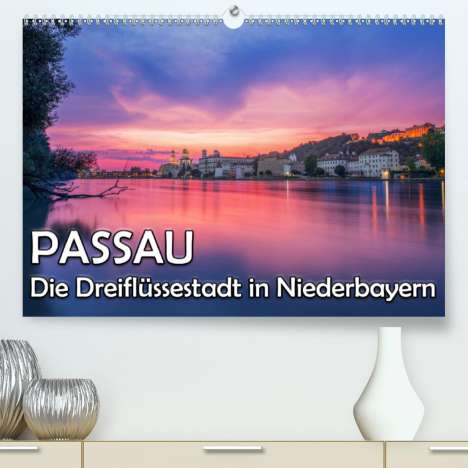Christian Haidl: Haidl, C: Passau - Die Dreiflüssestadt (Premium, hochwertige, Kalender