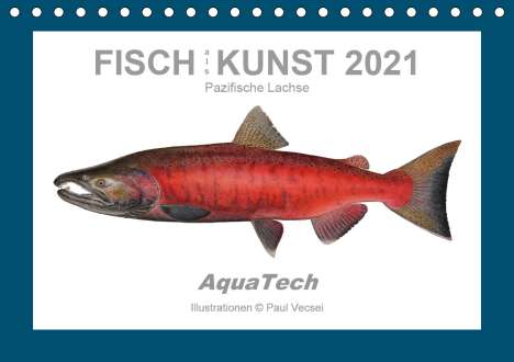 Paul Vecsei: Vecsei, P: Fisch als Kunst 2021: Pazifische Lachse (Tischkal, Kalender