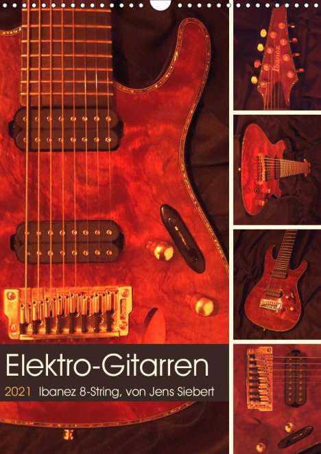 Jens Siebert: Siebert, J: Elektro-Gitarren (Wandkalender 2021 DIN A3 hoch), Kalender