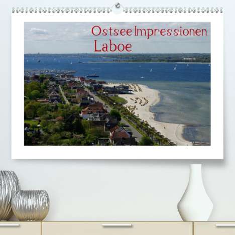 Tanja Riedel: Riedel, T: Ostsee Impressionen Laboe (Premium, hochwertiger, Kalender