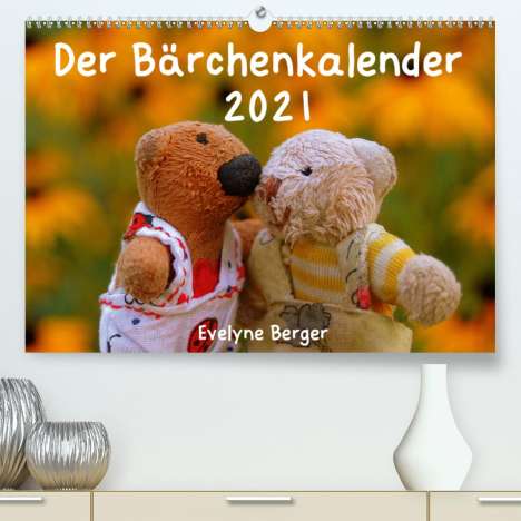 Evelyne Berger: Berger, E: Bärchenkalender 2021 (Premium, hochwertiger DIN A, Kalender