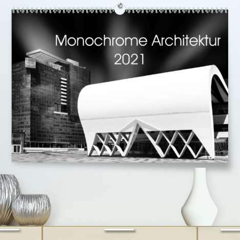 David Wolf: Wolf, D: Monochrome Architektur (Premium, hochwertiger DIN A, Kalender