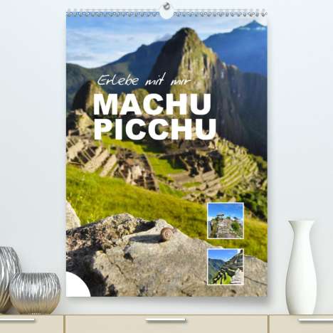 Nadine Büscher: Büscher, N: Erlebe mit mir Machu Picchu (Premium, hochwertig, Kalender