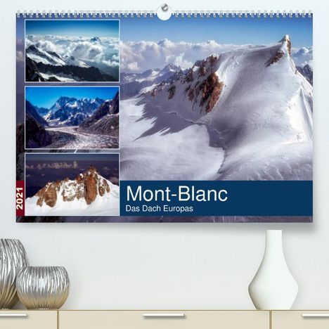 Alain Gaymard: Gaymard, A: Mont-Blanc - Das Dach Europas (Premium, hochwert, Kalender
