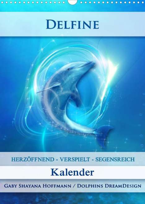 Gaby Shayana Hoffmann: Shayana Hoffmann, G: Delfine - Kalender (Wandkalender 2022 D, Kalender