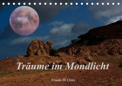 Ursula Di Chito: Di Chito, U: Träume im Mondlicht (Tischkalender 2022 DIN A5, Kalender