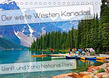 Nico Schaefer: Schaefer, N: Der weite Westen Kanadas - Banff und Yoho Natio, Kalender