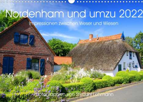 Steffani Lehmann: Lehmann, S: Nordenham und umzu 2022. Impressionen zwischen W, Kalender