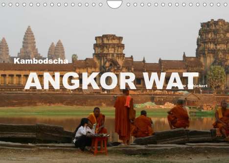 Peter Schickert: Schickert, P: Kambodscha - Angkor Wat (Wandkalender 2022 DIN, Kalender