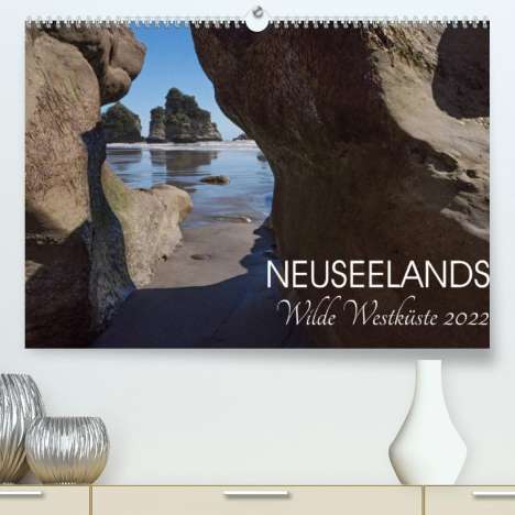 Katja Jentschura: Jentschura, K: Neuseelands wilde Westküste (Premium, hochwer, Kalender