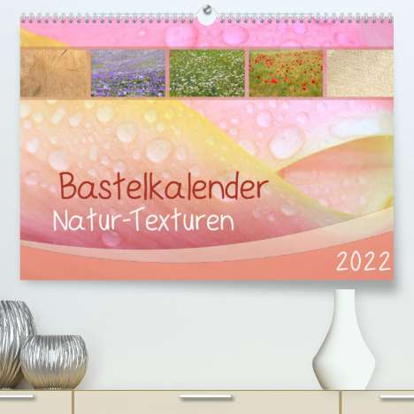 SusaZoom: SusaZoom: Bastelkalender Natur-Texturen 2022 (Premium, hochw, Kalender