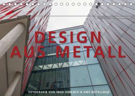 Ingo Gerlach: Gerlach, I: Design aus Metall. Fotografie von Ingo Gerlach u, Kalender