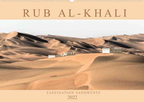 Andreas Lippmann: Lippmann, A: RUB AL-KHALI - Faszination Sandwüste (Wandkalen, Kalender