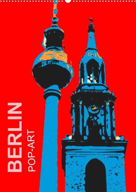Reinhard Sock: Sock, R: BERLIN POP-ART (Wandkalender 2022 DIN A2 hoch), Kalender