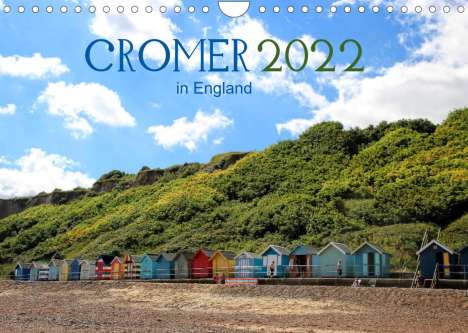 Ela May: May, E: Cromer in England 2022 (Wandkalender 2022 DIN A4 que, Kalender