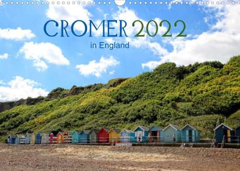 Ela May: May, E: Cromer in England 2022 (Wandkalender 2022 DIN A3 que, Kalender