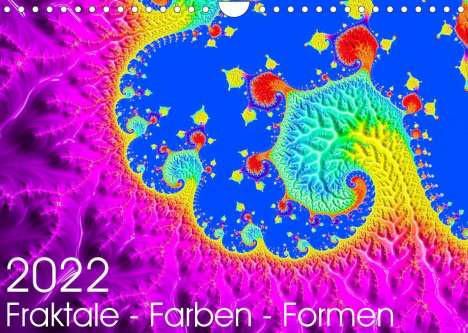 Michael Fischer: Fischer, M: Fraktale - Farben - Formen 2022 (Wandkalender 20, Kalender