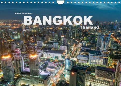 Peter Schickert: Schickert, P: Bangkok - Thailand (Wandkalender 2022 DIN A4 q, Kalender