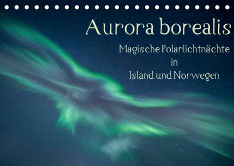 Kirstin Grühn-Stauber: Grühn-Stauber, K: Aurora borealis - Magische Polarlichtnächt, Kalender