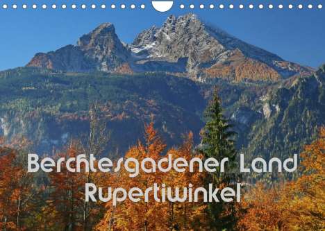 Hans-Werner Scheller: Scheller, H: Berchtesgadener Land - Rupertiwinkel (Wandkalen, Kalender