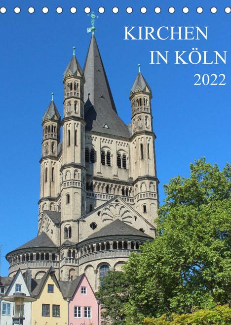sell@Adobe Stock: Stock, s: Kirchen in Köln (Tischkalender 2022 DIN A5 hoch), Kalender