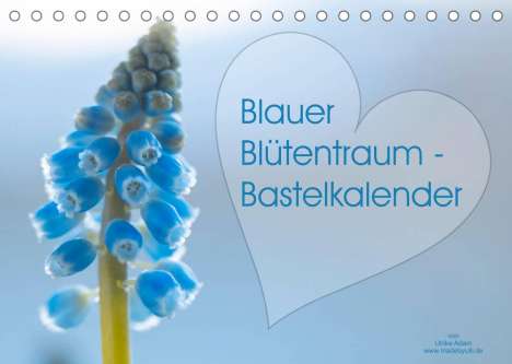 Ulrike Adam: Adam, U: Blauer Blütentraum - Bastelkalender (Tischkalender, Kalender