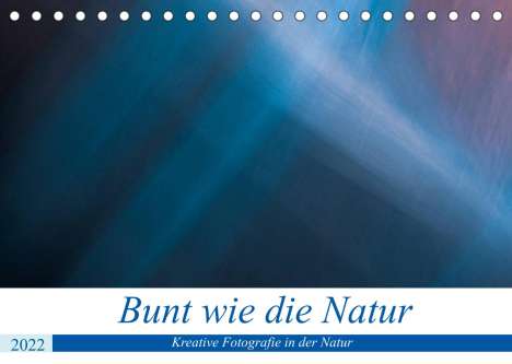 Andreas Klesse: Klesse, A: Bunt wie die Natur (Tischkalender 2022 DIN A5 que, Kalender