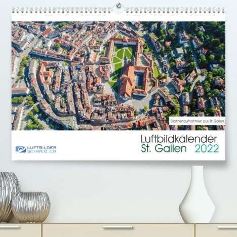 Roman Schellenberg &amp; André Rühle: Schellenberg &amp; André Rühle, R: Luftbildkalender St. Gallen 2, Kalender