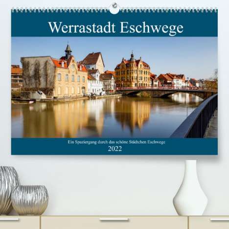 Roland Brack: Brack, R: Werrastadt Eschwege (Premium, hochwertiger DIN A2, Kalender