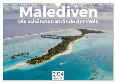 Benjamin Lederer: Malediven - Die schönsten Strände der Welt. (Wandkalender 2024 DIN A4 quer), CALVENDO Monatskalender, Kalender