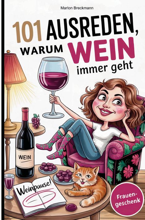 Buchtitel: "101 Ausreden, warum Wein immer geht". Illustration: Frau im Sessel mit Weinglas und Katze auf Tisch.