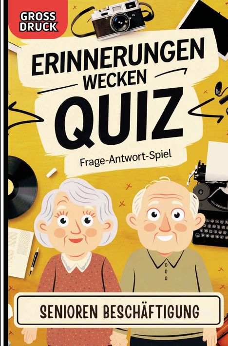 "Großdruck: Erinnerungen wecken Quiz. Frage-Antwort-Spiel. Senioren Beschäftigung." Illustration mit älteren Personen.