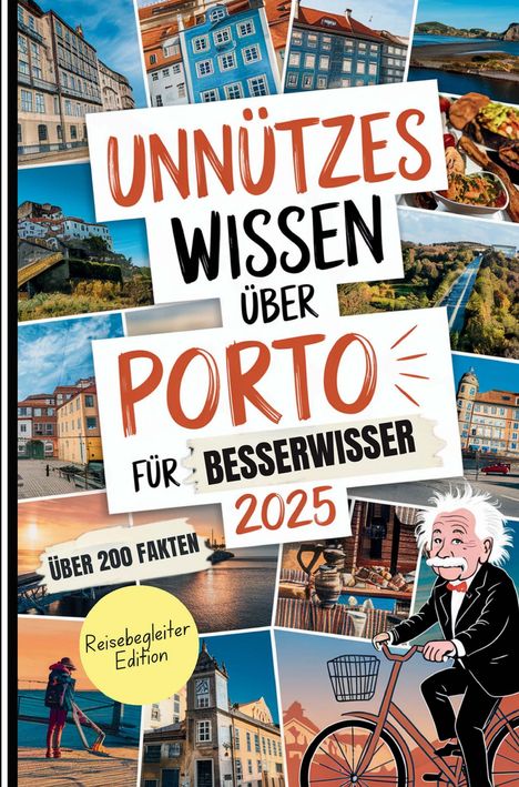 „Unnützes Wissen über Porto 2025 für Besserwisser. Über 200 Fakten. Reisebegleiter Edition.“ Illustration von Porto. Ein Mann mit weißen Haaren auf einem Fahrrad.