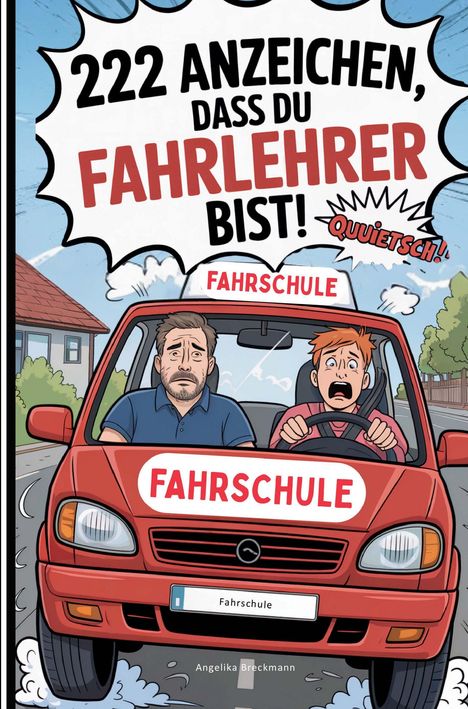 „222 Anzeichen, dass du Fahrlehrer bist!” Ein rotes Fahrschulauto mit verängstigtem Schüler und erschrockenem Lehrer.