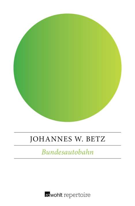 Johannes W. Betz: Bundesautobahn, Buch