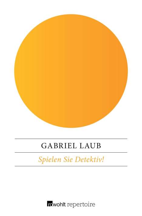 Gabriel Laub: Spielen Sie Detektiv!, Buch