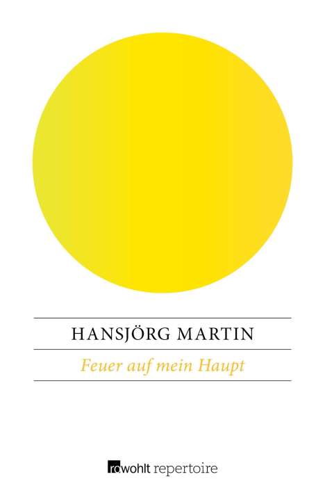 Hansjörg Martin: Martin, H: Feuer auf mein Haupt, Buch