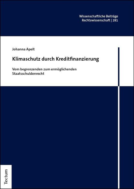 Titel: "Klimaschutz durch Kreditfinanzierung". Untertitel: "Vom begrenzenden zum ermöglichenden Staatsschuldenrecht".
