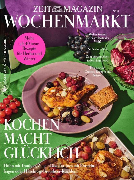 "ZEIT MAGAZIN WOCHENMARKT", "Kochen macht glücklich". Teller mit Huhn und Trauben, farbenfrohes Arrangement mit Gemüse.