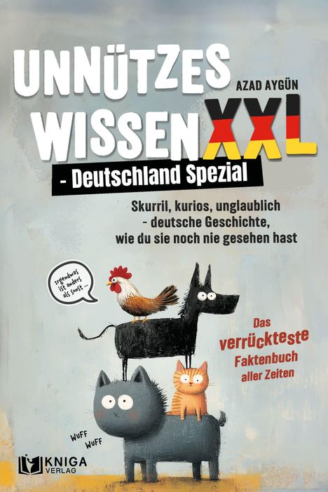 Titel: "Unnützes Wissen XXL - Deutschland Spezial". Illustration: Tiere stehen übereinander: Katze, Hund, Hahn und Esel.