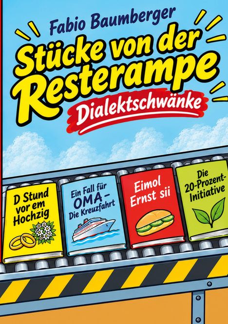"Fabio Baumberger: Stücke von der Resterampe - Dialektschwänke." Vier Büchlein auf Förderband mit bunten Covern.