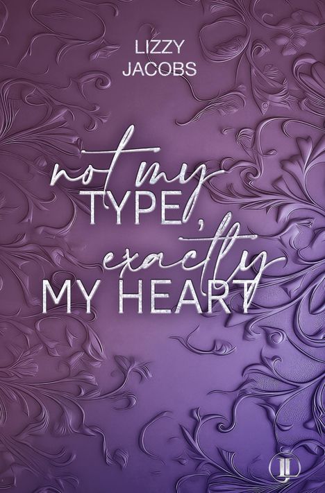 Oben steht "Lizzy Jacobs". Darunter: "not my type, exactly my heart". Hintergrund: Florale, violette Muster.