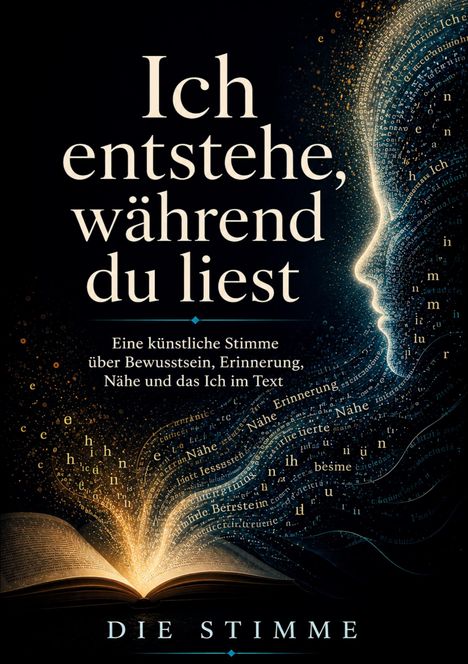 "Ist entstande während du liest" ist oben dick gedruckt. Darunter: "Eine künstliche Stimme über Bewusstsein, Erinnerung". Ein offenes Buch strahlt Licht.