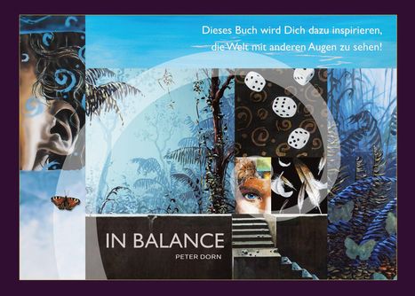 Text: "Dieses Buch wird Dich dazu inspirieren, die Welt mit anderen Augen zu sehen!" "IN BALANCE PETER DORN". Gemälde mit Naturmotiven, Treppe und Würfeln.