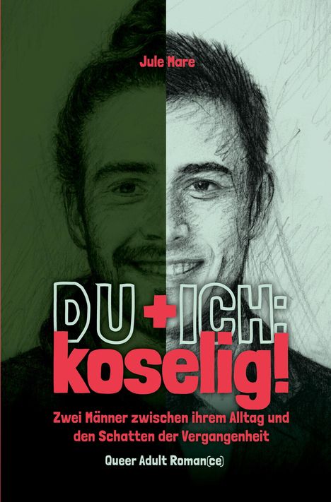 Text: "DU+ICH: koselig! Zwei Männer zwischen ihrem Alltag und den Schatten der Vergangenheit. Queer Adult Roman(ce)."

Illustration: Gesichtshälften von zwei Männern, künstlerisch dargestellt.