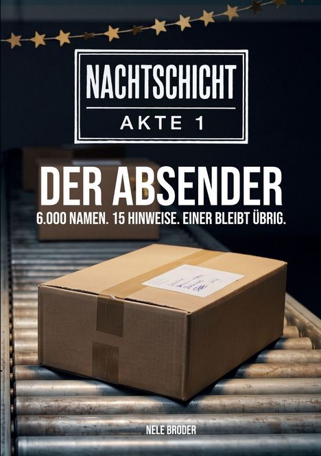 „Nachtschicht Akte 1“, „Der Absender“, „6.000 Namen. 15 Hinweise. Einer bleibt übrig.“ Paket auf Förderband.