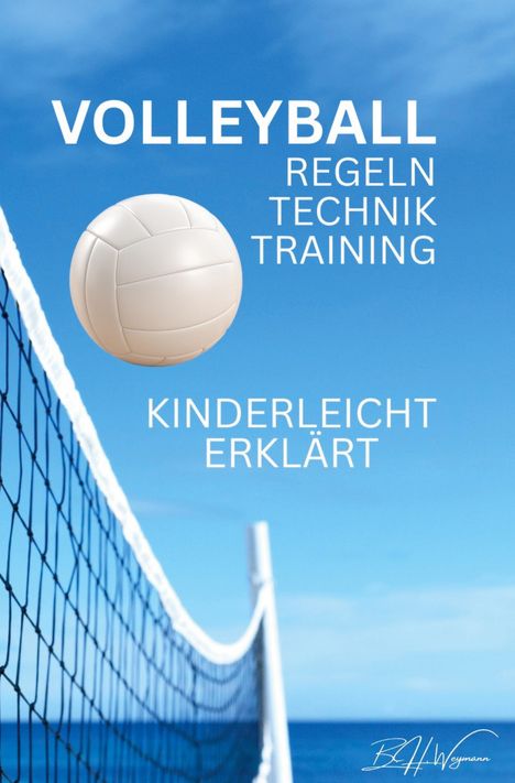 Text: "VOLLEYBALL REGELN TECHNIK TRAINING KINDERLEICHT ERKLÄRT". Ein Volleyball fliegt über ein Netz vor blauem Himmel.