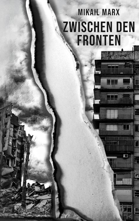"Mikail Marx, Zwischen den Fronten." Links ein zerstörtes Gebäude, rechts ein intaktes Hochhaus, getrennt durch einen Riss.