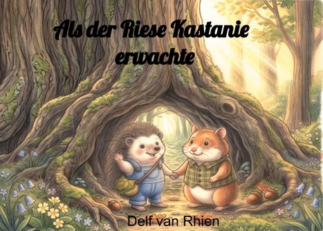 „Als der Riese Kastanie erwachte“ steht über einem Igel und einem Hamster, die vor einem großen Baum lächeln.
