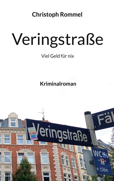 "Christoph Rommel, Veringstraße, Viel Geld für nix, Kriminalroman." Straßenschild vor Altbau.
